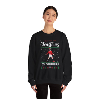 Christmas is siuuuu Sweatshirt