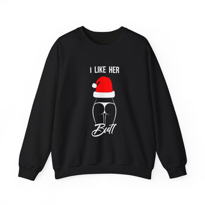 I like her *** Sweatshirt