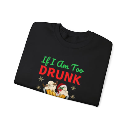 If i am drunk Sweatshirt